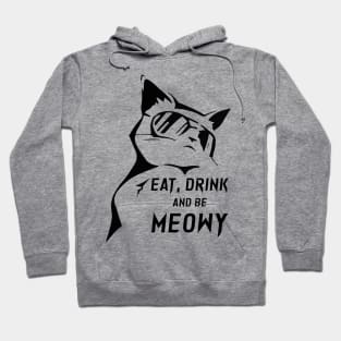 Eat Drink and be Meowy Hoodie